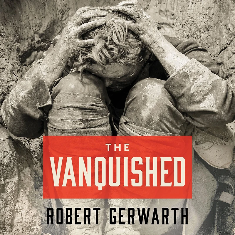the Vanquished: Why First World War Failed to End