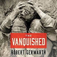 the Vanquished: Why First World War Failed to End
