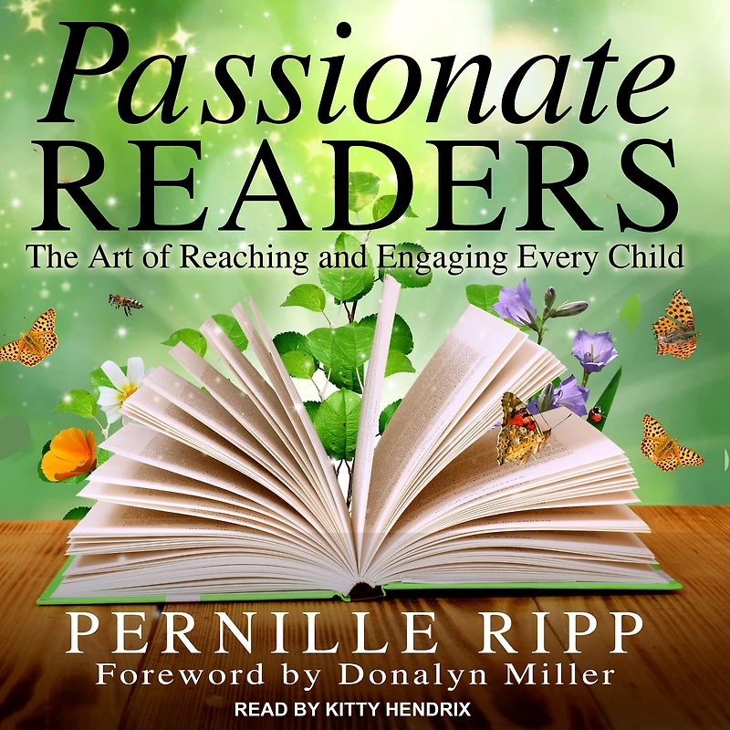 Passionate Readers: The Art of Reaching and Engaging Every Child
