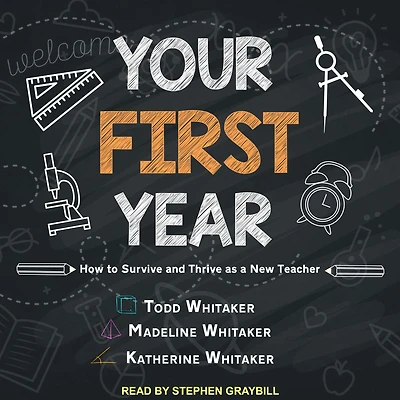 Your First Year: How to Survive and Thrive as a New Teacher