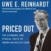 Priced Out: The Economic and Ethical Costs of American Health Care