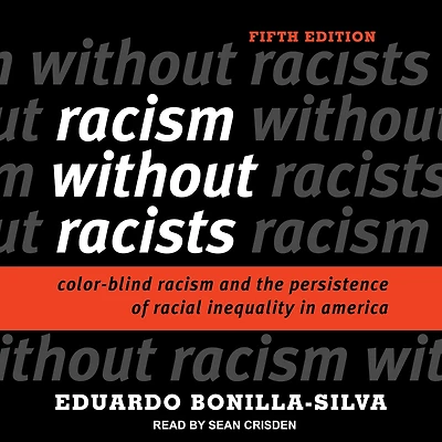 Racism without Racists: Color-Blind and the Persistence of Racial Inequality America