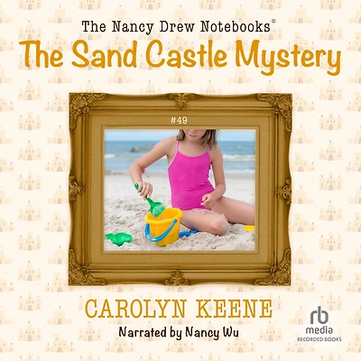 The Sand Castle Mystery (Nancy Drew Notebooks #49)
