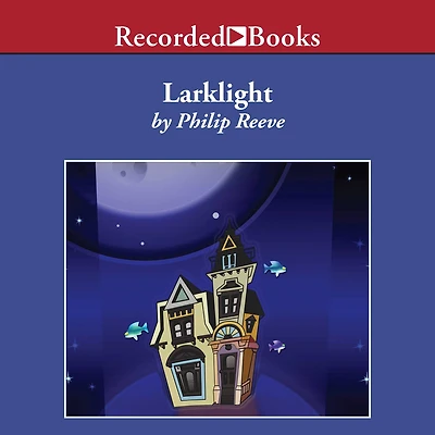 Larklight: A Rousing Tale of Dauntless Pluck the Farthest Reaches Space