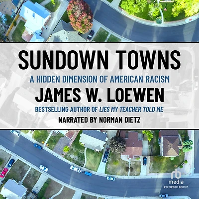 Sundown Towns: A Hidden Dimension of American Racism