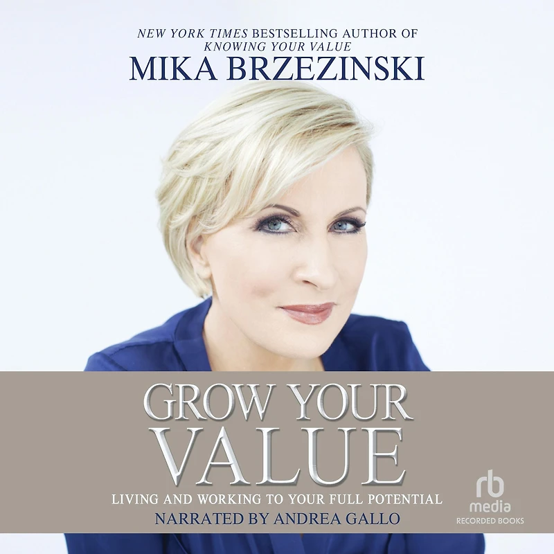 Grow Your Value: Living and Working to Full Potential