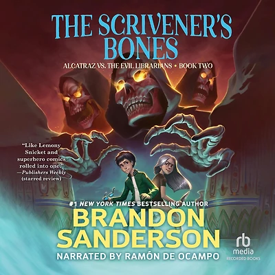 the Scrivener's Bones (Alcatraz Versus Evil Librarians Series #2)