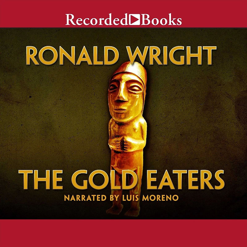 The Gold Eaters: A Novel
