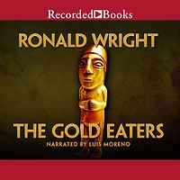 The Gold Eaters: A Novel
