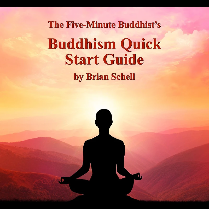 The Five-Minute Buddhist's Buddhism Quick Start Guide