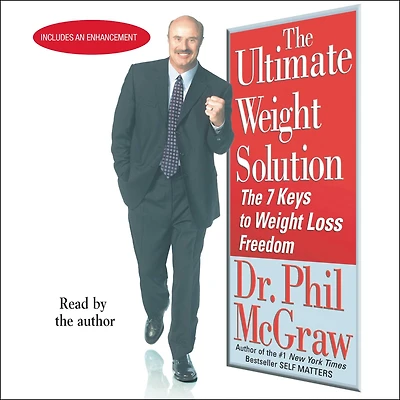 The Ultimate Weight Solution: The 7 Keys to Weight Loss Freedom (Abridged)