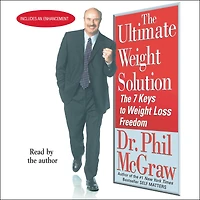 The Ultimate Weight Solution: The 7 Keys to Weight Loss Freedom (Abridged)