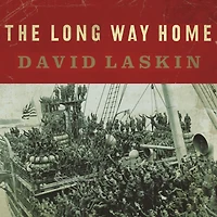 the Long Way Home: An American Journey from Ellis Island to Great War