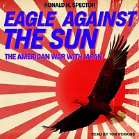 Eagle Against The Sun: American War With Japan