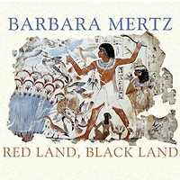 Red Land, Black Land: Daily Life Ancient Egypt