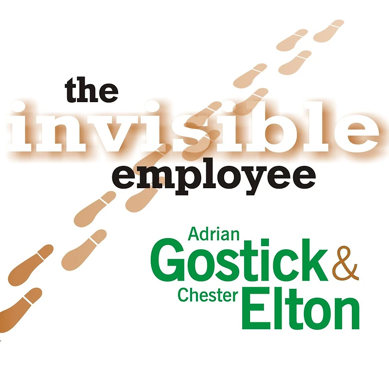 the Invisible Employee: Realizing Hidden Potential Everyone