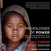 Pathologies of Power: Health, Human Rights, and the New War on Poor