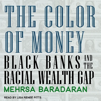 the Color of Money: Black Banks and Racial Wealth Gap