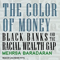 the Color of Money: Black Banks and Racial Wealth Gap