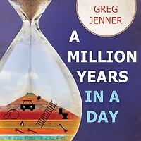 A Million Years Day: Curious History of Everyday Life From the Stone Age to Phone