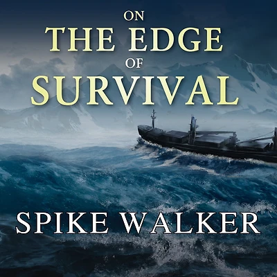 On the Edge of Survival: a Shipwreck, Raging Storm, and Harrowing Alaskan Rescue That Became Legend