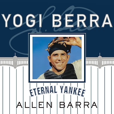 Yogi Berra: Eternal Yankee
