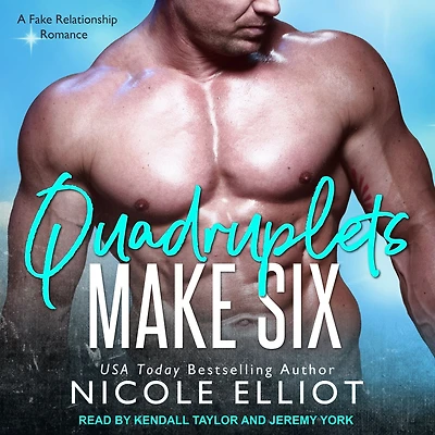 Quadruplets Make Six: A Fake Relationship Secret Baby Romance