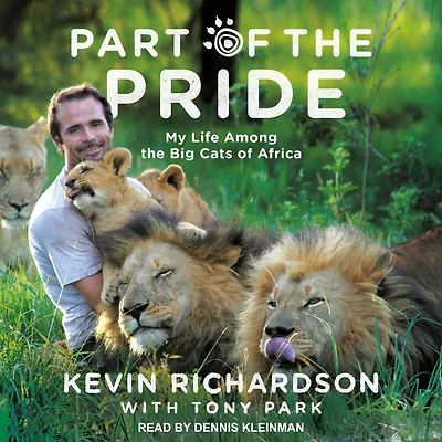 Part of the Pride: My Life Among Big Cats Africa