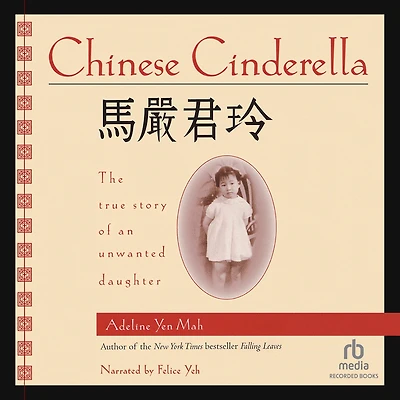 Chinese Cinderella: The True Story of an Unwanted Daughter