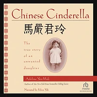 Chinese Cinderella: The True Story of an Unwanted Daughter