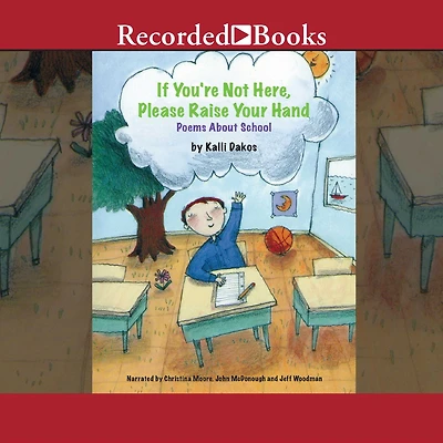 If You're Not Here, Please Raise Your Hand: Poems about School