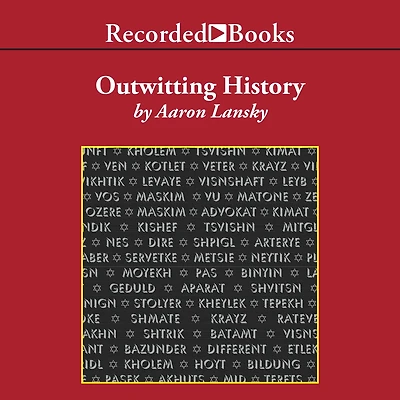 Outwitting History: The Amazing Adventures of a Man Who Rescued Million Yiddish Books