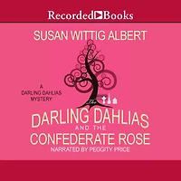 the Darling Dahlias and Confederate Rose