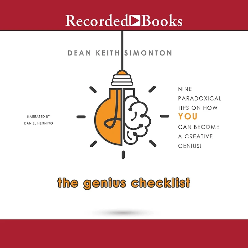 The Genius Checklist: Nine Paradoxical Tips on How You Can Become a Creative