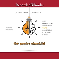 The Genius Checklist: Nine Paradoxical Tips on How You Can Become a Creative