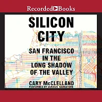 Silicon City: San Francisco the Long Shadow of Valley