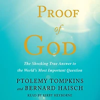 Proof of God: the Shocking True Answer to World's Most Important Question