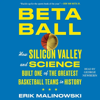 Betaball: How Silicon Valley and Science Built One of the Greatest Basketball Teams History