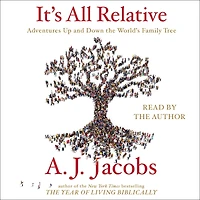 It's All Relative: Adventures Up and Down the World's Family Tree