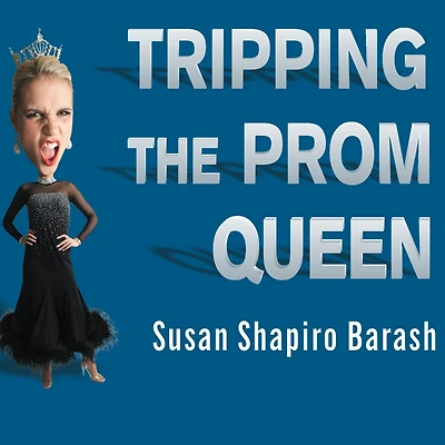 Tripping The Prom Queen: Truth About Women and Rivalry