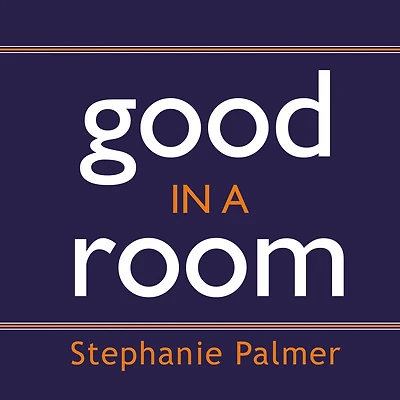 Good a Room: How to Sell Yourself (and Your Ideas) and Win Over Any Audience