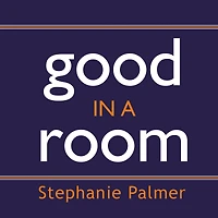 Good a Room: How to Sell Yourself (and Your Ideas) and Win Over Any Audience