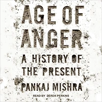 Age of Anger: A History the Present