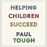 Helping Children Succeed: What Works and Why