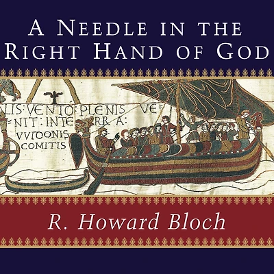 A Needle the Right Hand of God: Norman Conquest 1066 and Making Meaning Bayeux Tapestry
