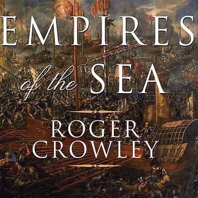 Empires of the Sea: Siege Malta, Battle Lepanto, and Contest for Center World