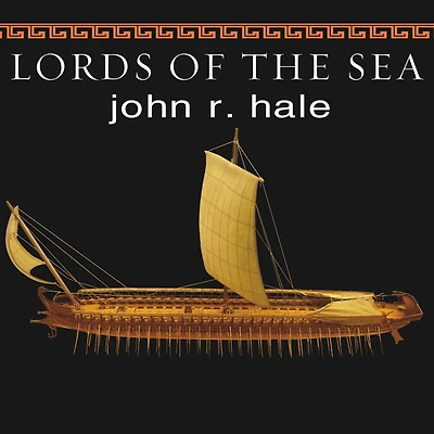 Lords of the Sea: Epic Story Athenian Navy and Birth Democracy