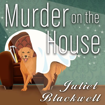 Murder on the House (Haunted Home Renovation Series #3)