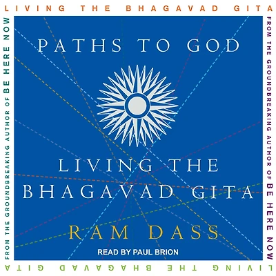 Paths to God : Living the Bhagavad Gita