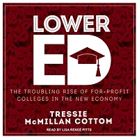 Lower Ed: the Troubling Rise of For-Profit Colleges New Economy